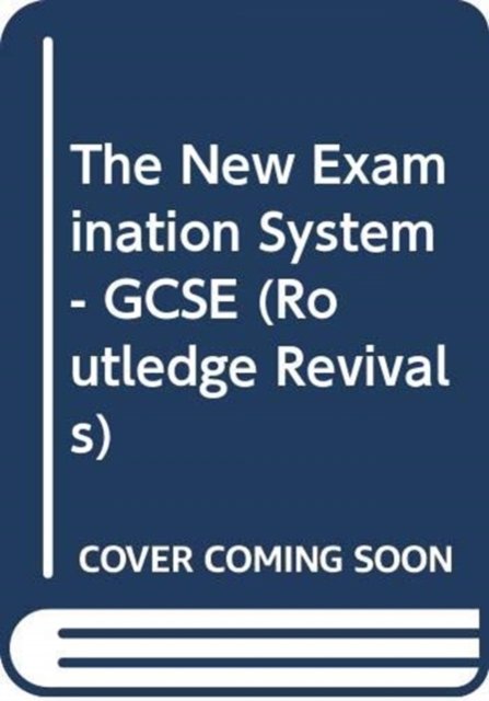 The New Examination System - GCSE