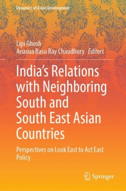 India''s Relations with Neighboring South and South East Asian Countries
