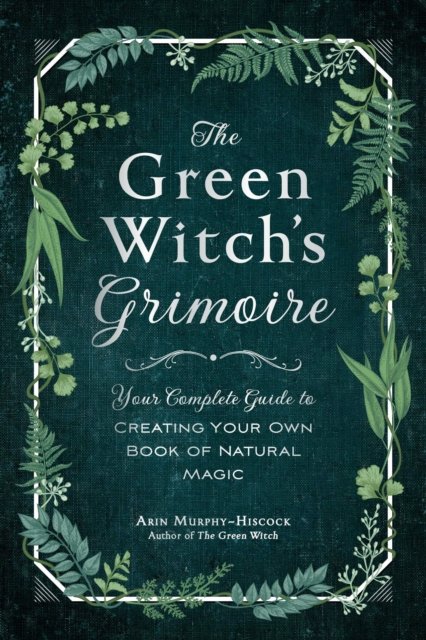 The Green Witch''s Grimoire
