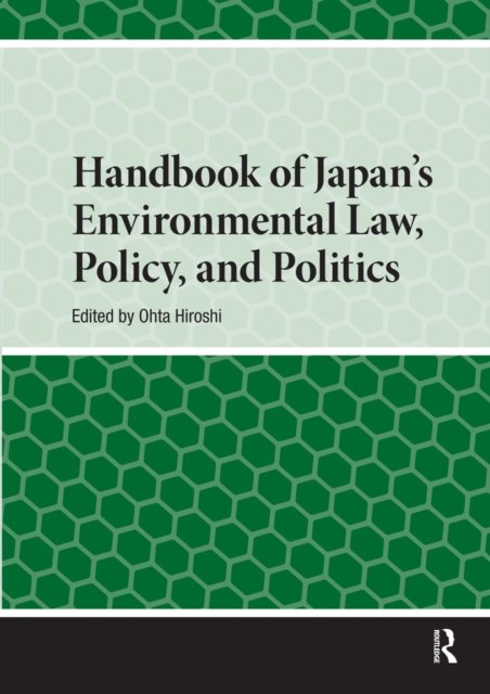 Handbook of Japan’s Environmental Law, Policy and Politics