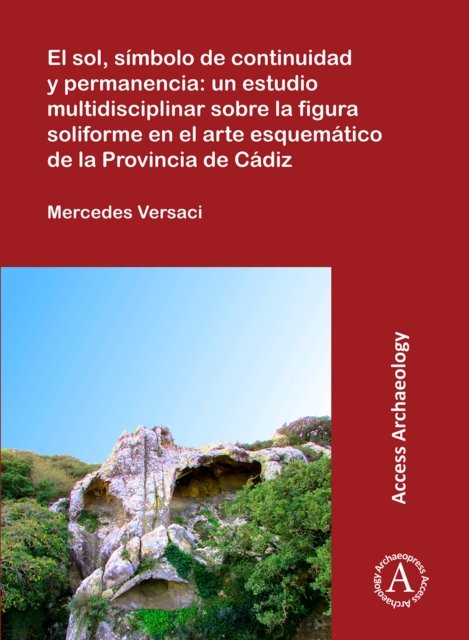 sol, símbolo de continuidad y permanencia: un estudio multidisciplinar sobre la figura soliforme en el arte esquemático de la Provincia de Cádiz