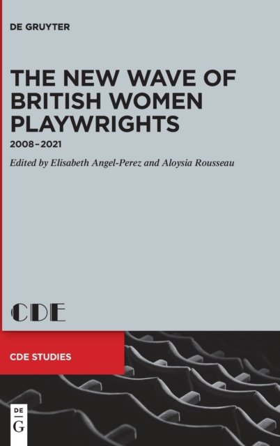 The New Wave of British Women Playwrights
