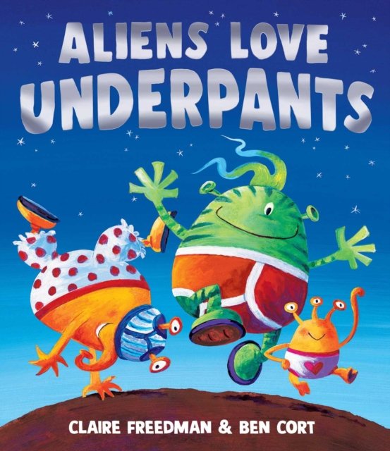 The Aliens Love Underpants