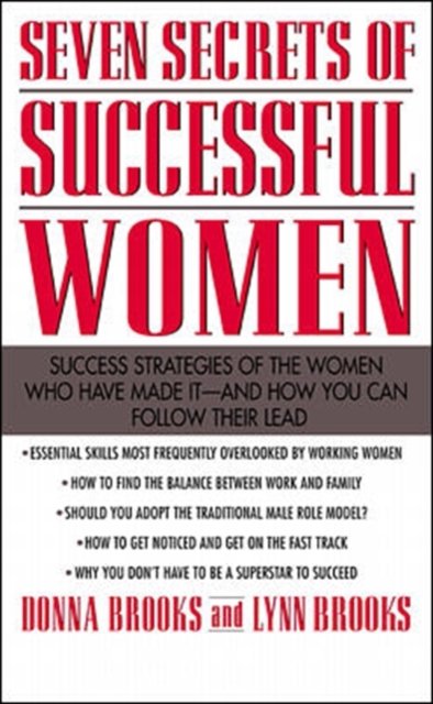 Seven Secrets of Successful Women: Success Strategies of the Women Who Have Made It  -  And How You Can Follow Their Lead