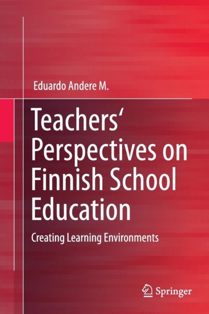 Teachers'' Perspectives on Finnish School Education