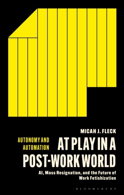 At Play in a Post-Work World