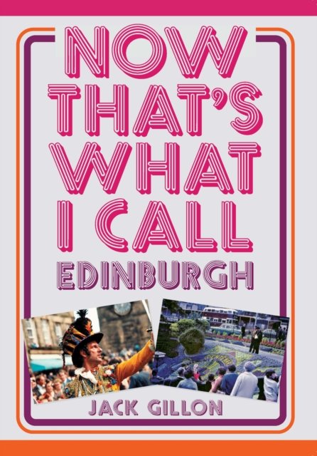 Now That's What I Call Edinburgh