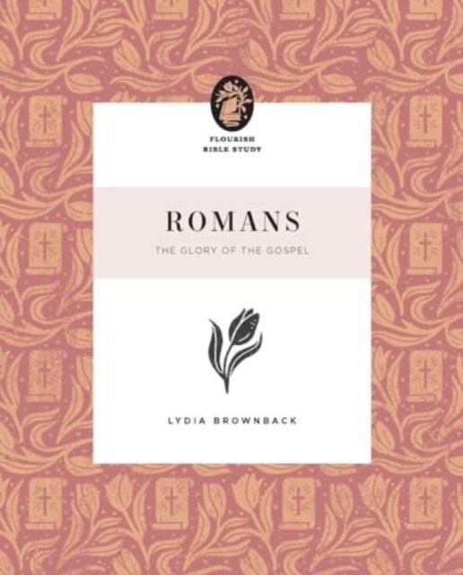 Romans – The Glory of the Gospel