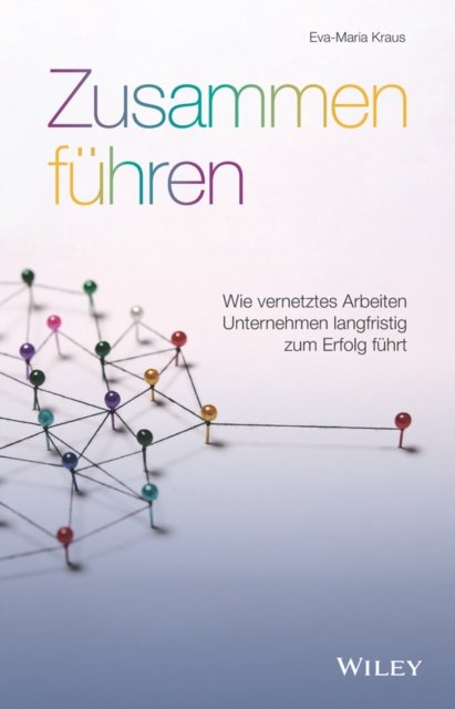 Zusammen führen – Wie vernetztes Arbeiten Unternehmen langfristig zum Erfolg führt