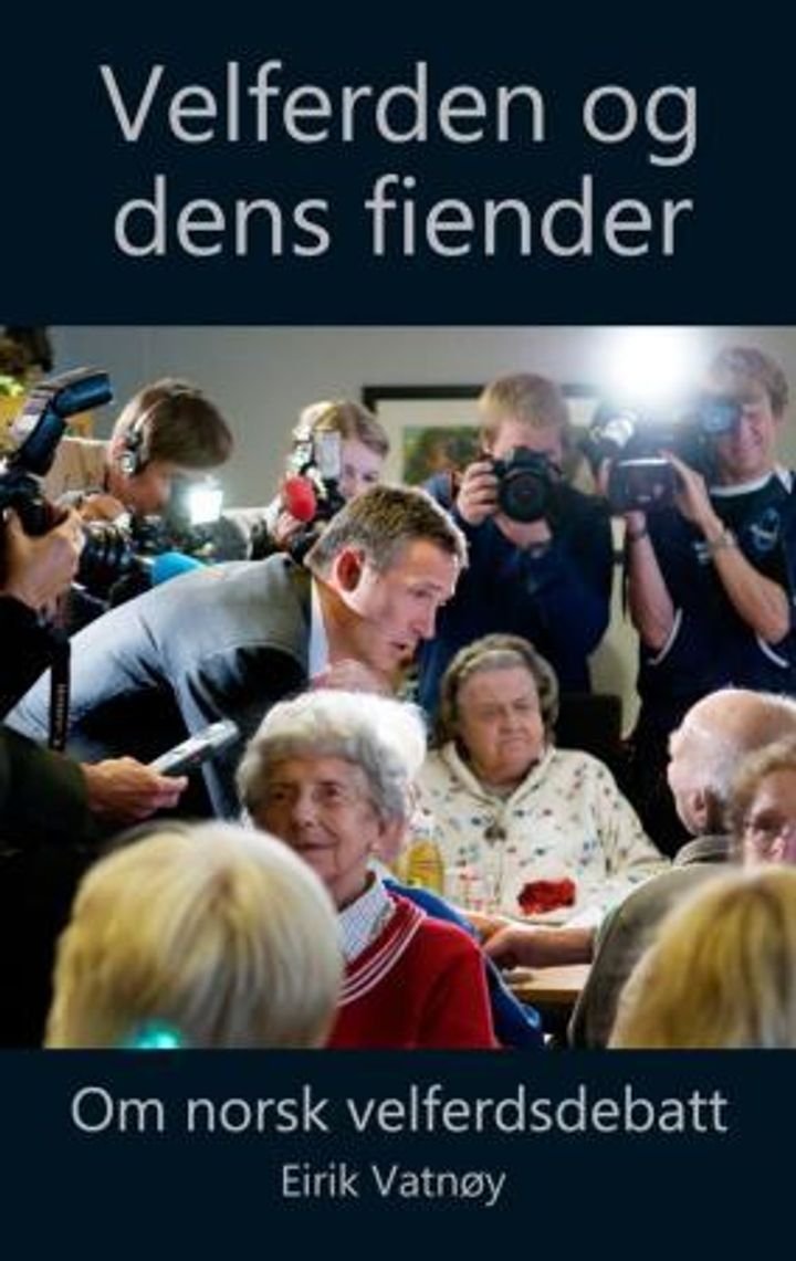 Velferden og dens fiender - om norsk velferdsdebatt