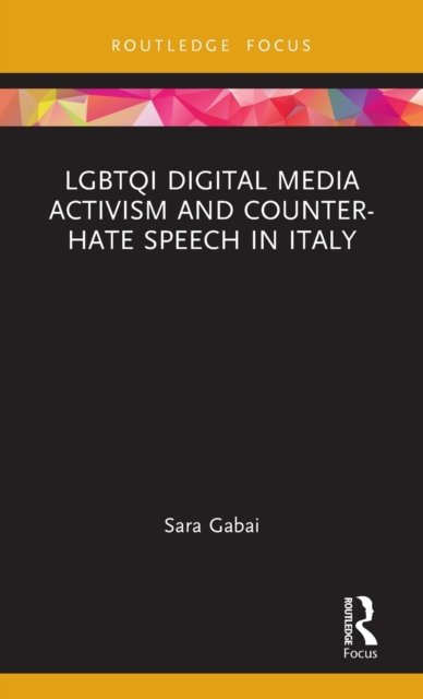 LGBTQI Digital Media Activism and Counter-Hate Speech in Italy