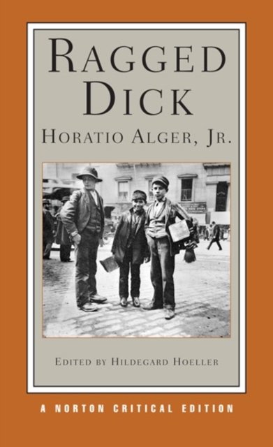 Ragged Dick – A Norton Critical Edition