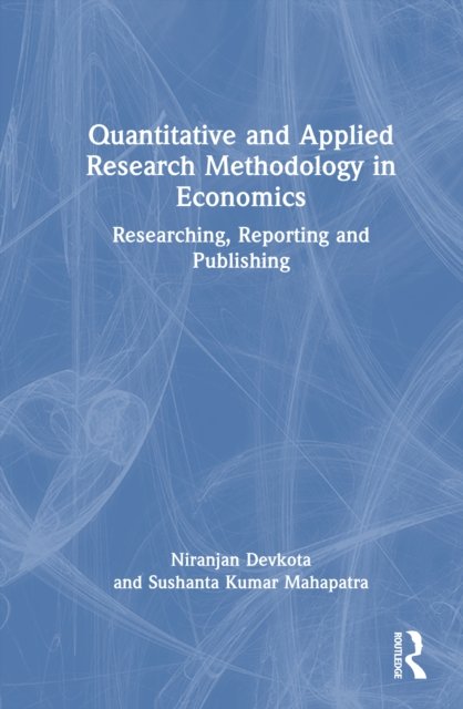 Quantitative and Applied Research Methodology in Economics