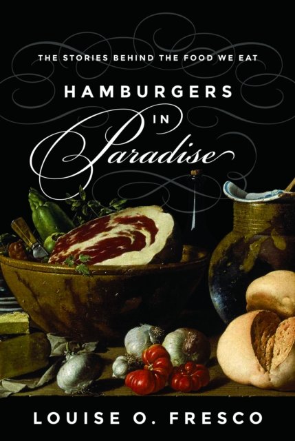 Hamburgers in Paradise – The Stories behind the Food We Eat
