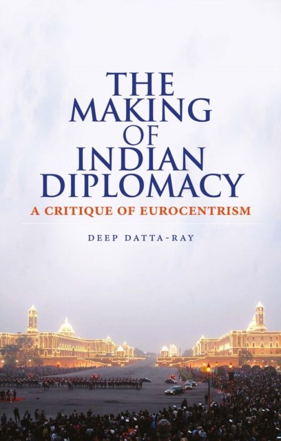 Making of Modern Indian Diplomacy