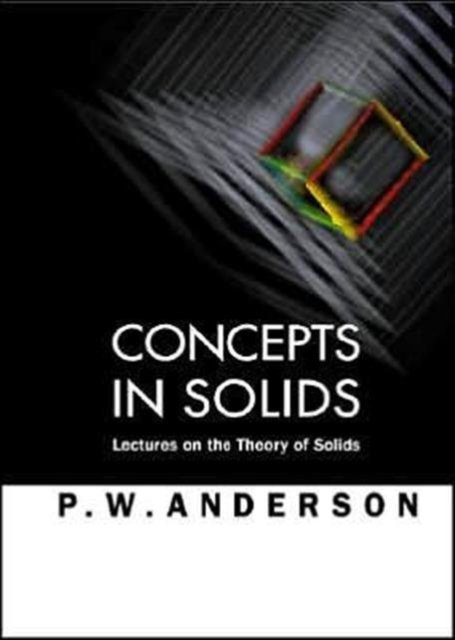 Concepts In Solids: Lectures On The Theory Of Solids