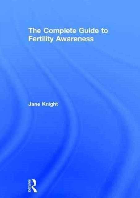 The Complete Guide to Fertility Awareness