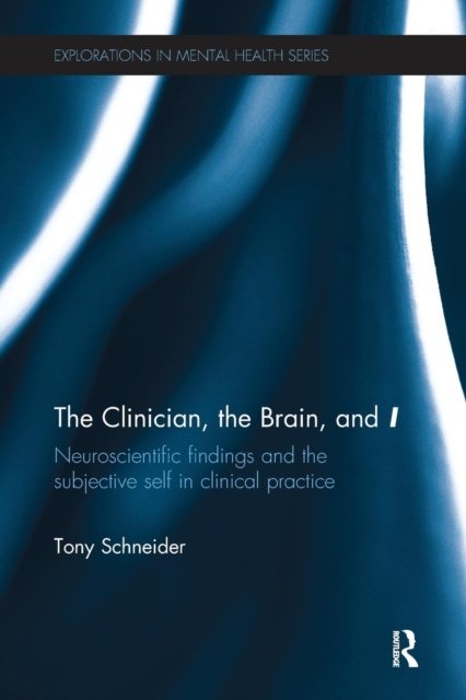 The Clinician, the Brain, and ''I''