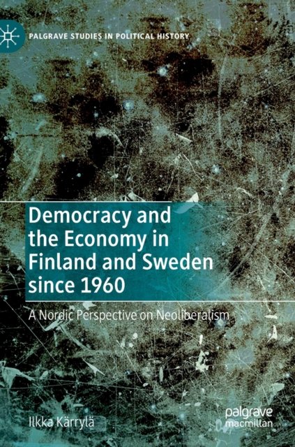 Democracy and the Economy in Finland and Sweden since 1960