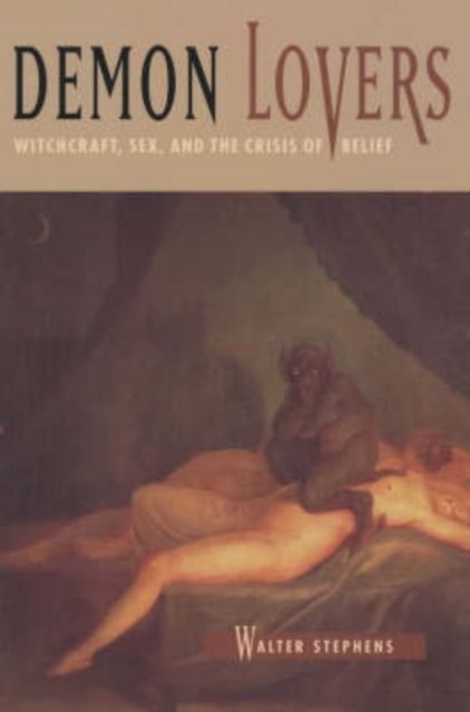 Demon Lovers – Witchcraft, Sex, and the Crisis of Belief