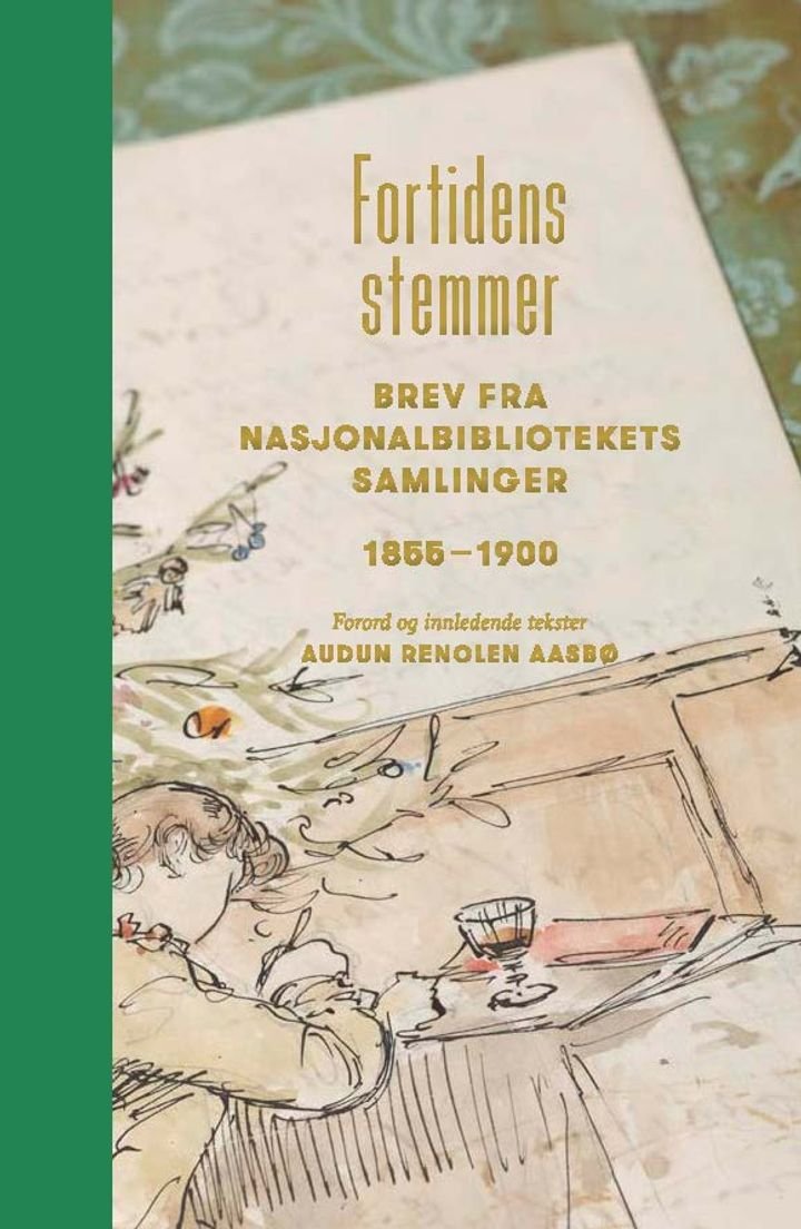 Fortidens stemmer - Bind 3 : brev fra Nasjonalbibliotekets samlinger 1855-1900