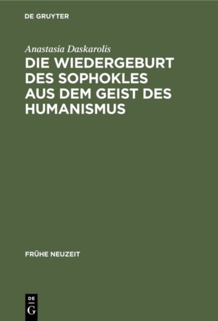 Die Wiedergeburt des Sophokles aus dem Geist des Humanismus