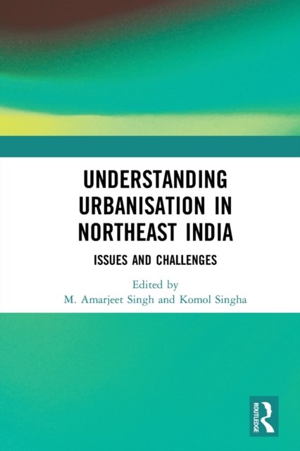 Understanding Urbanisation in Northeast India