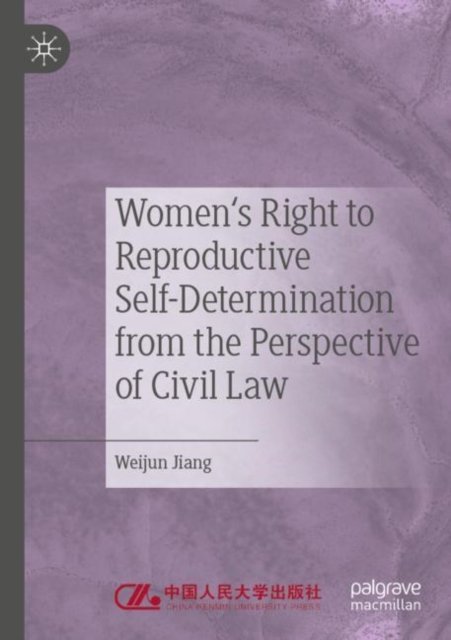 Women''s Right to Reproductive Self-Determination from the Perspective of Civil Law