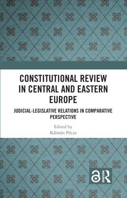 Constitutional Review in Central and Eastern Europe