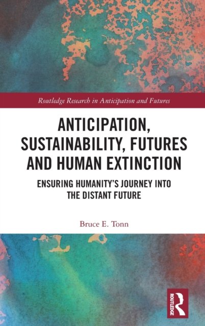 Anticipation, Sustainability, Futures and Human Extinction