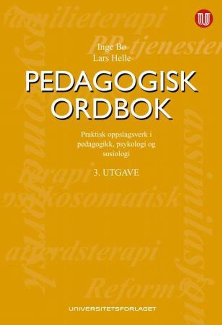 Pedagogisk ordbok - praktisk oppslagsverk i pedagogikk, psykologi og sosiologi