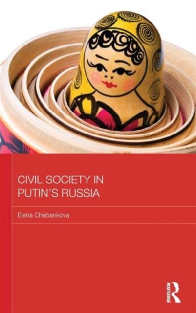 Civil Society in Putin''s Russia