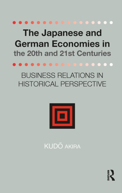 The Japanese and German Economies in the 20th an – Business Relations in Historical Perspective