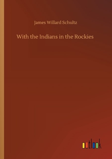 With the Indians in the Rockies