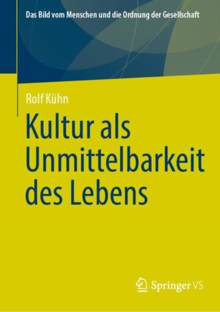 Kultur Als Unmittelbarkeit Des Lebens