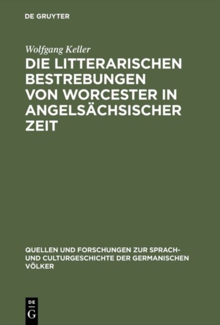 Die litterarischen Bestrebungen von Worcester in angelsachsischer Zeit