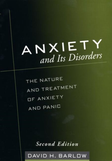Anxiety and Its Disorders, Second Edition