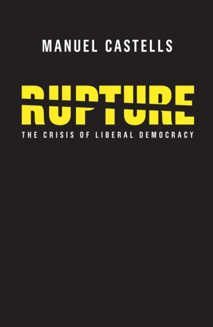 Rupture, The Crisis of Liberal Democracy
