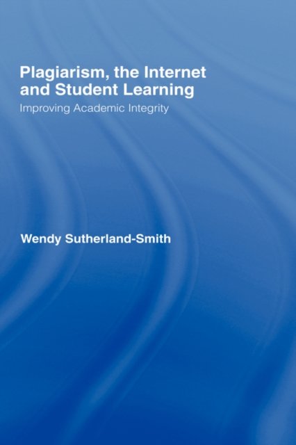 Plagiarism, the Internet, and Student Learning
