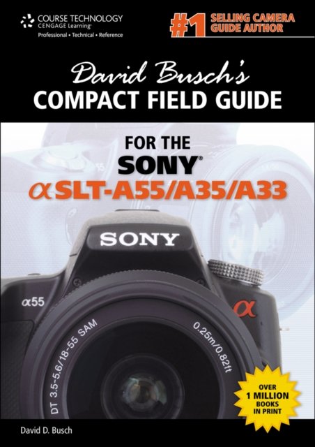 David Busch''s Compact Field Guide for the Sony Alpha SLT-A55/A35/A33