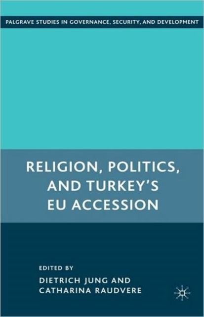Religion, Politics, and Turkey’s EU Accession