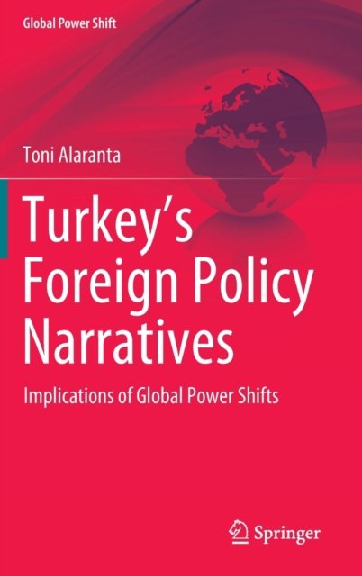 Turkey''s Foreign Policy Narratives