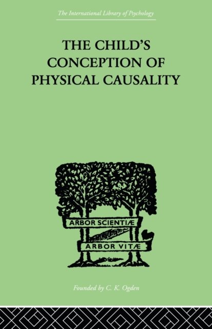 THE CHILD''S CONCEPTION OF Physical CAUSALITY