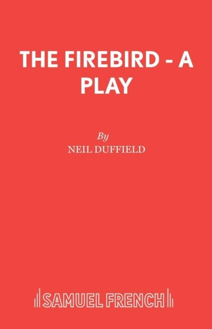 The Firebird - A Play