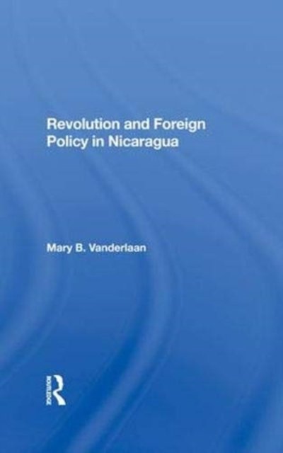 Revolution And Foreign Policy In Nicaragua