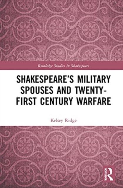 Shakespeare’s Military Spouses and Twenty-First-Century Warfare
