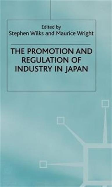 The Promotion and Regulation of Industry in Japan