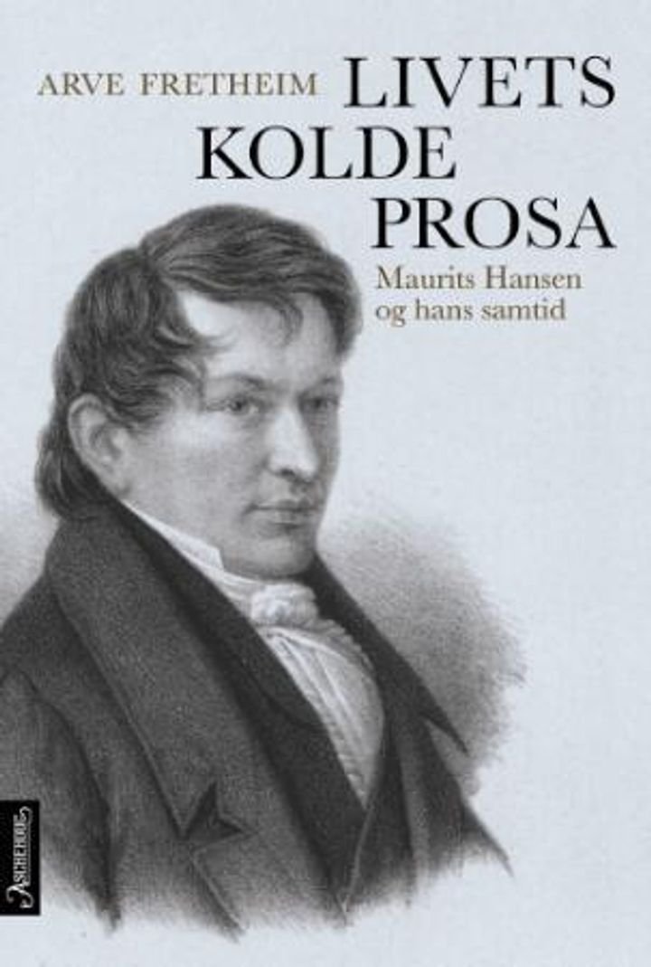 Livets kolde prosa - Maurits Hansen og hans samtid