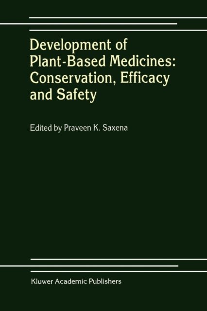 Development of Plant-Based Medicines: Conservation, Efficacy and Safety