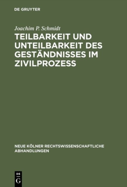 Teilbarkeit und Unteilbarkeit des Gestandnisses im Zivilprozeß
